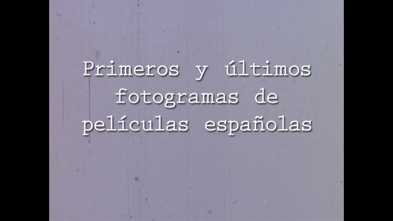 Primeros y últimos fotogramas de películas españolas