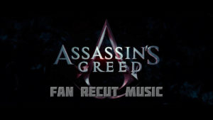 Assasins Creed” (Fan Recut Music)