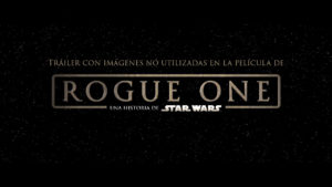 Tráiler de "Rogue One" en español con imágenes no utilizadas